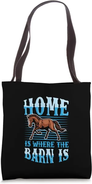 Home Is Where The Barn Is Rustic Horse Love Tote Bag