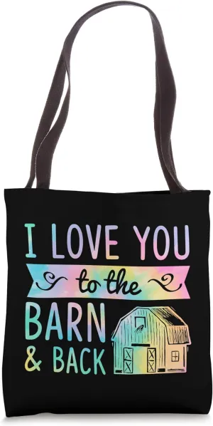 I Love You To The Barn And Back Rustic Horse Barn Tote Bag