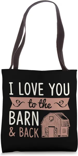 I Love You To The Barn And Back Rustic Horse Barn Tote Bag